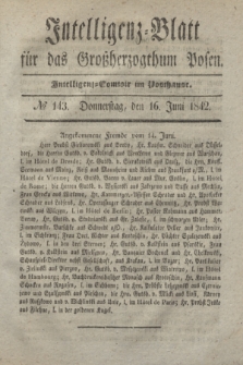 Intelligenz-Blatt für das Großherzogthum Posen. 1842, № 143 (16 Juni)