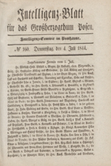 Intelligenz-Blatt für das Großherzogthum Posen. 1844, № 160 (4 Juli)