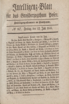 Intelligenz-Blatt für das Großherzogthum Posen. 1844, № 167 (12 Juli)