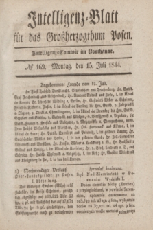 Intelligenz-Blatt für das Großherzogthum Posen. 1844, № 169 (15 Juli)