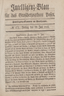 Intelligenz-Blatt für das Großherzogthum Posen. 1844, № 173 (19 Juli)