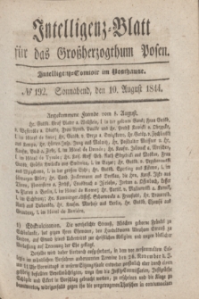 Intelligenz-Blatt für das Großherzogthum Posen. 1844, № 192 (10 August)