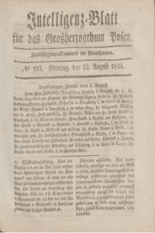 Intelligenz-Blatt für das Großherzogthum Posen. 1844, № 193 (12 August)