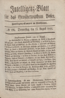 Intelligenz-Blatt für das Großherzogthum Posen. 1844, № 196 (15 August)