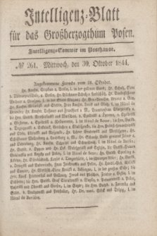 Intelligenz-Blatt für das Großherzogthum Posen. 1844, № 261 (30 Oktober)