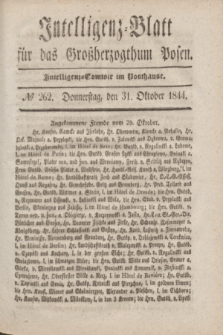 Intelligenz-Blatt für das Großherzogthum Posen. 1844, № 262 (31 Oktober)