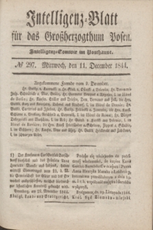 Intelligenz-Blatt für das Großherzogthum Posen. 1844, № 297 (11 December)