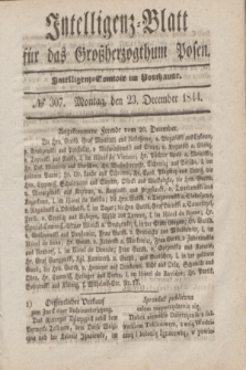 Intelligenz-Blatt für das Großherzogthum Posen. 1844, № 307 (23 December) + dod.