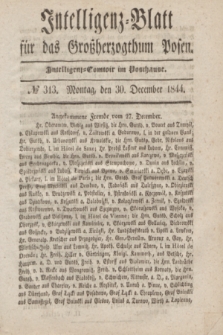 Intelligenz-Blatt für das Großherzogthum Posen. 1844, № 313 (30 December) + dod.