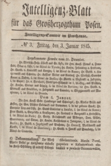 Intelligenz-Blatt für das Großherzogthum Posen. 1845, № 3 (3 Januar)