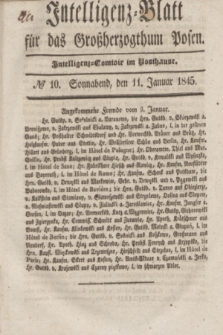 Intelligenz-Blatt für das Großherzogthum Posen. 1845, № 10 (11 Januar)