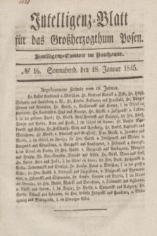 Intelligenz-Blatt für das Großherzogthum Posen. 1845, № 16 (18 Januar)