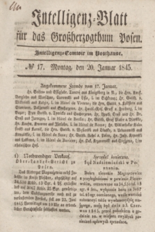 Intelligenz-Blatt für das Großherzogthum Posen. 1845, № 17 (20 Januar) + dod.