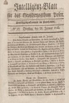 Intelligenz-Blatt für das Großherzogthum Posen. 1845, № 18 (21 Januar)