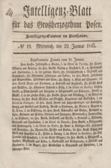 Intelligenz-Blatt für das Großherzogthum Posen. 1845, № 19 (22 Januar) + dod.