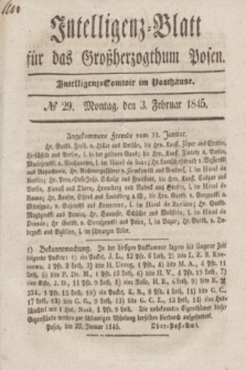 Intelligenz-Blatt für das Großherzogthum Posen. 1845, № 29 (3 Februar) + dod.