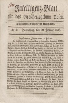 Intelligenz-Blatt für das Großherzogthum Posen. 1845, № 44 (20 Februar)