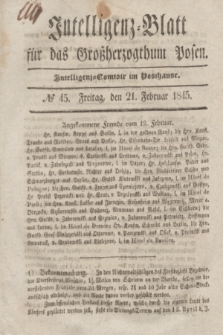 Intelligenz-Blatt für das Großherzogthum Posen. 1845, № 45 (21 Februar) + dod.