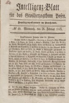 Intelligenz-Blatt für das Großherzogthum Posen. 1845, № 49 (26 Februar)
