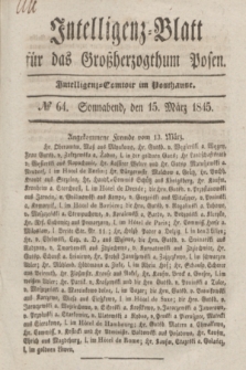 Intelligenz-Blatt für das Großherzogthum Posen. 1845, № 64 (15 März)