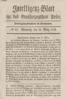 Intelligenz-Blatt für das Großherzogthum Posen. 1845, № 67 (19 März)