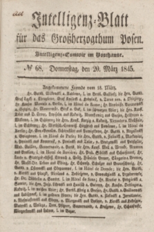 Intelligenz-Blatt für das Großherzogthum Posen. 1845, № 68 (20 März) + dod.