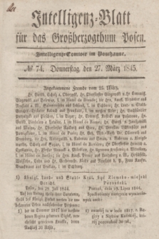 Intelligenz-Blatt für das Großherzogthum Posen. 1845, № 74 (27 März)