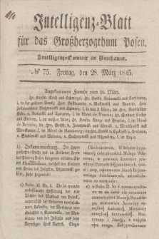 Intelligenz-Blatt für das Großherzogthum Posen. 1845, № 75 (28 März)