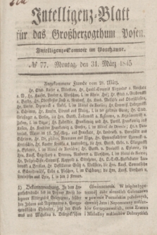 Intelligenz-Blatt für das Großherzogthum Posen. 1845, № 77 (31 März)
