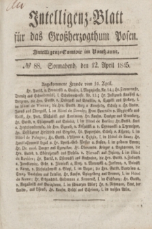 Intelligenz-Blatt für das Großherzogthum Posen. 1845, № 88 (12 April) + dod.