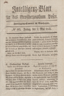Intelligenz-Blatt für das Großherzogthum Posen. 1845, № 105 (2 Mai)