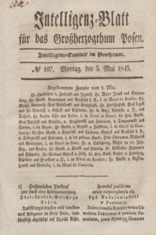 Intelligenz-Blatt für das Großherzogthum Posen. 1845, № 107 (5 Mai) + dod.