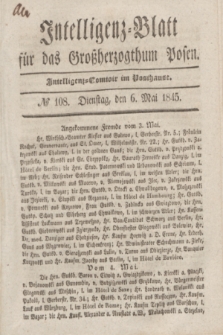 Intelligenz-Blatt für das Großherzogthum Posen. 1845, № 108 (6 Mai)