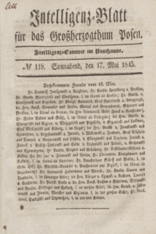 Intelligenz-Blatt für das Großherzogthum Posen. 1845, № 118 (17 Mai)