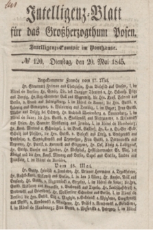 Intelligenz-Blatt für das Großherzogthum Posen. 1845, № 120 (20 Mai)