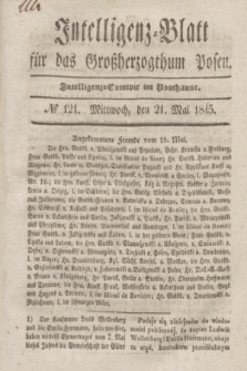 Intelligenz-Blatt für das Großherzogthum Posen. 1845, № 121 (21 Mai)