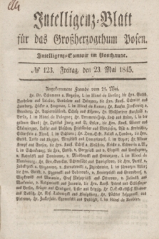 Intelligenz-Blatt für das Großherzogthum Posen. 1845, № 123 (23 Mai)