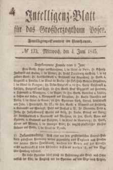 Intelligenz-Blatt für das Großherzogthum Posen. 1845, № 133 (4 Juni)