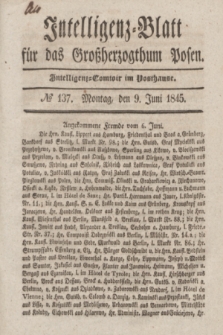 Intelligenz-Blatt für das Großherzogthum Posen. 1845, № 137 (9 Juni) + dod.