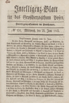 Intelligenz-Blatt für das Großherzogthum Posen. 1845, № 151 (25 Juni)