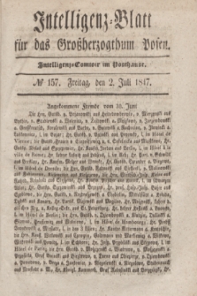 Intelligenz-Blatt für das Großherzogthum Posen. 1847, № 157 (2 Juli)