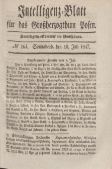 Intelligenz-Blatt für das Großherzogthum Posen. 1847, № 164 (10 Juli) + dod.