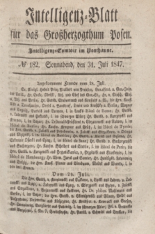 Intelligenz-Blatt für das Großherzogthum Posen. 1847, № 182 (31 Juli)