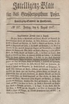 Intelligenz-Blatt für das Großherzogthum Posen. 1847, № 187 (6 August)