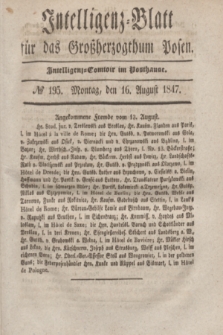 Intelligenz-Blatt für das Großherzogthum Posen. 1847, № 195 (16 August)
