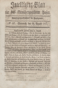 Intelligenz-Blatt für das Großherzogthum Posen. 1847, № 197 (18 August)