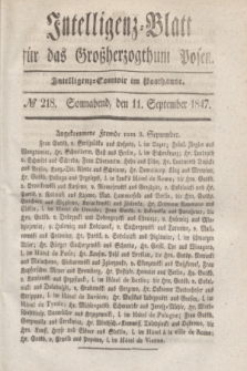 Intelligenz-Blatt für das Großherzogthum Posen. 1847, № 218 (11 September) + dod.