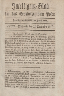 Intelligenz-Blatt für das Großherzogthum Posen. 1847, № 227 (22 September) + dod.
