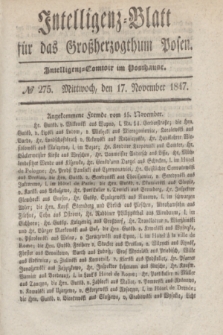 Intelligenz-Blatt für das Großherzogthum Posen. 1847, № 275 (17 November)