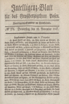 Intelligenz-Blatt für das Großherzogthum Posen. 1847, № 276 (18 November) + dod.